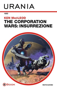 The Corporation Wars: Insurrezione (Urania) - Librerie.coop The Corporation Wars: Insurrezione (Urania) - Librerie.coop