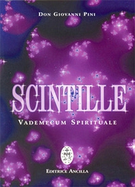 Scintille. Vademecum spirituale - Librerie.coop