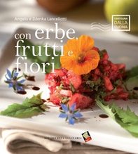 Con erbe, frutti e fiori - Librerie.coop Con erbe, frutti e fiori - Librerie.coop