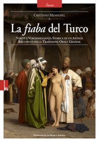 La fiaba del Turco. Verità e verosimiglianza storica di un antico racconto della tradizione orale gradese - Librerie.coop