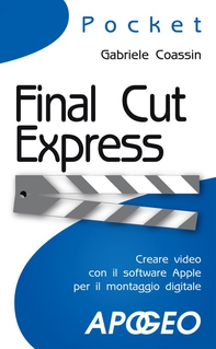Final Cut Express - Librerie.coop Final Cut Express - Librerie.coop