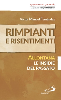 Rimpianti e risentimenti. Allontana le insidie del passato - Librerie.coop Rimpianti e risentimenti. Allontana le insidie del passato - Librerie.coop