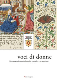 Voci di donne. L'universo femminile nelle raccolte laurenziane. Catalogo della mostra (Firenze, 9 marzo-29 giugno 2018) - Librerie.coop