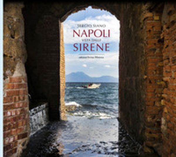 Napoli vista dalle sirene - Librerie.coop Napoli vista dalle sirene - Librerie.coop