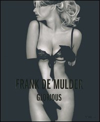Frank De Mulder. Glorious - Librerie.coop