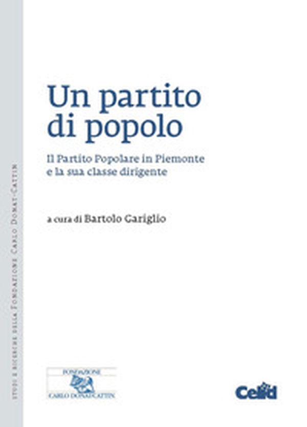Un partito di popolo. Il Partito Popolare in Piemonte e la sua classe dirigente - Librerie.coop Un partito di popolo. Il Partito Popolare in Piemonte e la sua classe dirigente - Librerie.coop