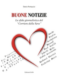 Buone notizie. La sfida giornalistica del «Corriere della Sera» - Librerie.coop