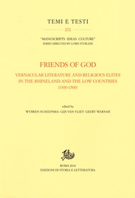 Friends of God. Vernacular literature and religious elites in the Rhineland and the Low Countries (1300-1500) - Librerie.coop