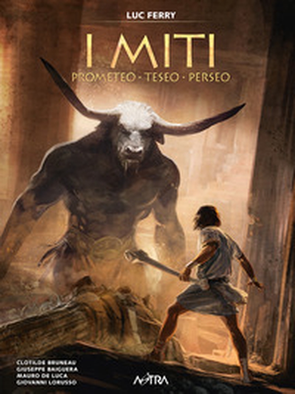 Prometeo, Teseo, Perseo. I miti - Vol. 1 - Librerie.coop