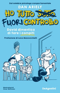 David dimentica di fare i compiti. Ho tutto fuori controllo - Librerie.coop