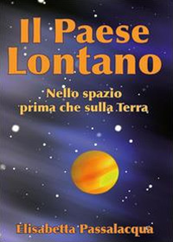 Il paese lontano. Nello spazio prima che sulla Terra - Librerie.coop Il paese lontano. Nello spazio prima che sulla Terra - Librerie.coop