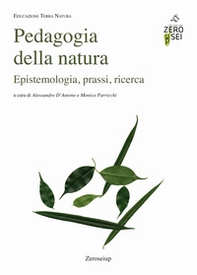 Pedagogia della natura. Epistemologia, prassi, ricerca - Librerie.coop