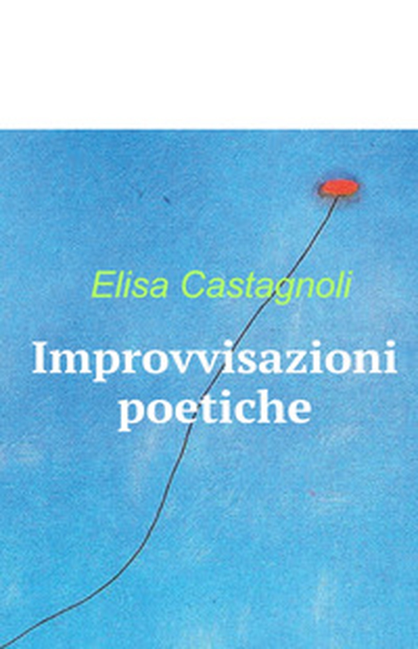 Improvvisazioni poetiche - Librerie.coop Improvvisazioni poetiche - Librerie.coop