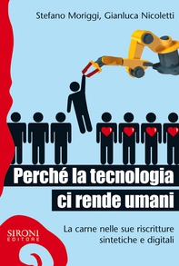 Perché la tecnologia ci rende umani - Librerie.coop Perché la tecnologia ci rende umani - Librerie.coop