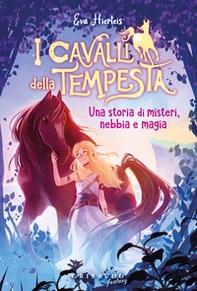 I cavalli della tempesta. Una storia di misteri, nebbia e magia - Librerie.coop