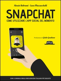 Snapchat. Come utilizzare l'app social del momento - Librerie.coop Snapchat. Come utilizzare l'app social del momento - Librerie.coop