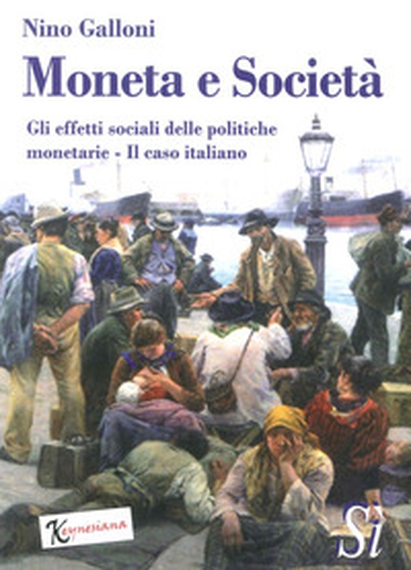 Moneta e società. Gli effetti sociali delle politiche monetarie. Il caso italiano - Librerie.coop Moneta e società. Gli effetti sociali delle politiche monetarie. Il caso italiano - Librerie.coop