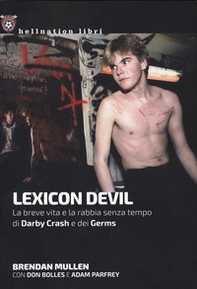 Lexicon Devil. La breve vita e la rabbia senza tempo di Darby Crash e dei Germs - Librerie.coop Lexicon Devil. La breve vita e la rabbia senza tempo di Darby Crash e dei Germs - Librerie.coop