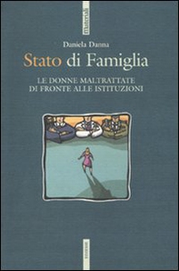 Stato di famiglia. Le donne maltrattate di fronte alle istituzioni - Librerie.coop Stato di famiglia. Le donne maltrattate di fronte alle istituzioni - Librerie.coop
