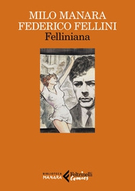 Felliniana. Viaggio a Tulum. Il viaggio di G. Mastorna, detto Fernet - Librerie.coop