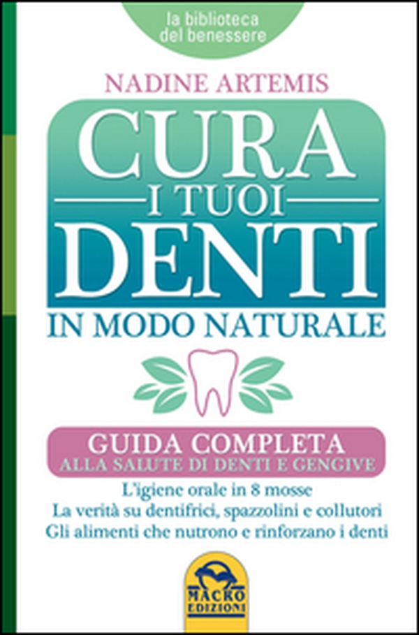 Cura i tuoi denti in modo naturale - Librerie.coop Cura i tuoi denti in modo naturale - Librerie.coop