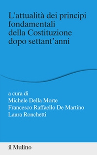 L'attualità dei principi fondamentali della Costituzione dopo settant'anni - Librerie.coop
