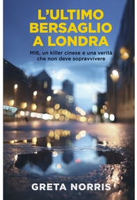 L'ULTIMO BERSAGLIO A LONDRA - Librerie.coop
