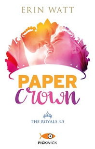 Paper crown. The Royals - Vol. 3.5 - Librerie.coop Paper crown. The Royals - Vol. 3.5 - Librerie.coop