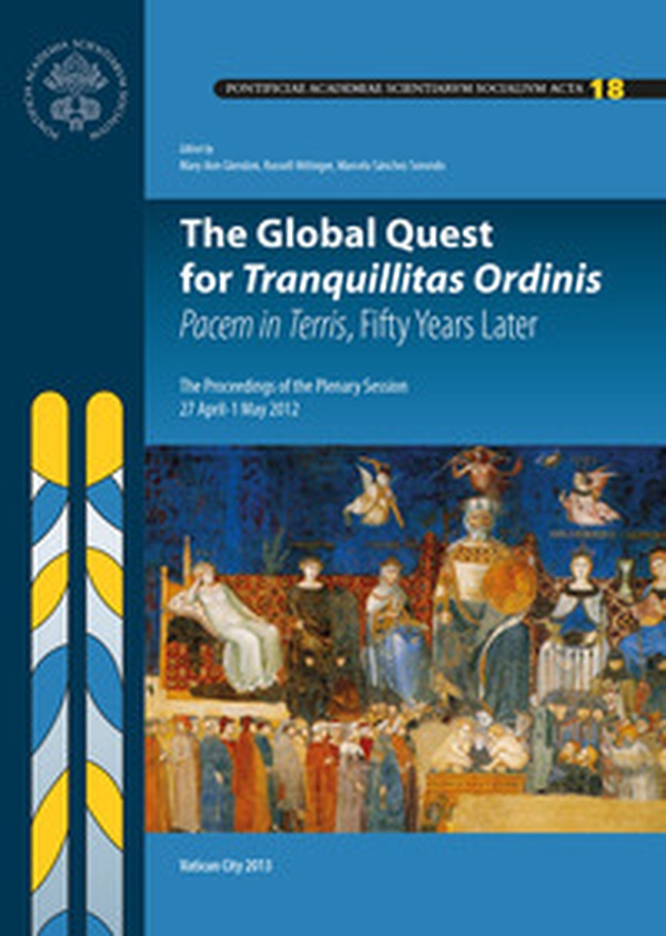 The global quest for tranquillitas ordinis. Pacem in terris, fifty years later. The proceedings of the 18th plenary session on - Librerie.coop The global quest for tranquillitas ordinis. Pacem in terris, fifty years later. The proceedings of the 18th plenary session on - Librerie.coop