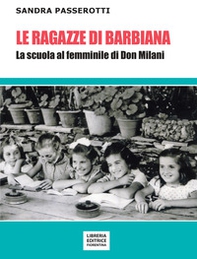 Le ragazze di Barbiana. La scuola al femminile di Don Milani - Librerie.coop