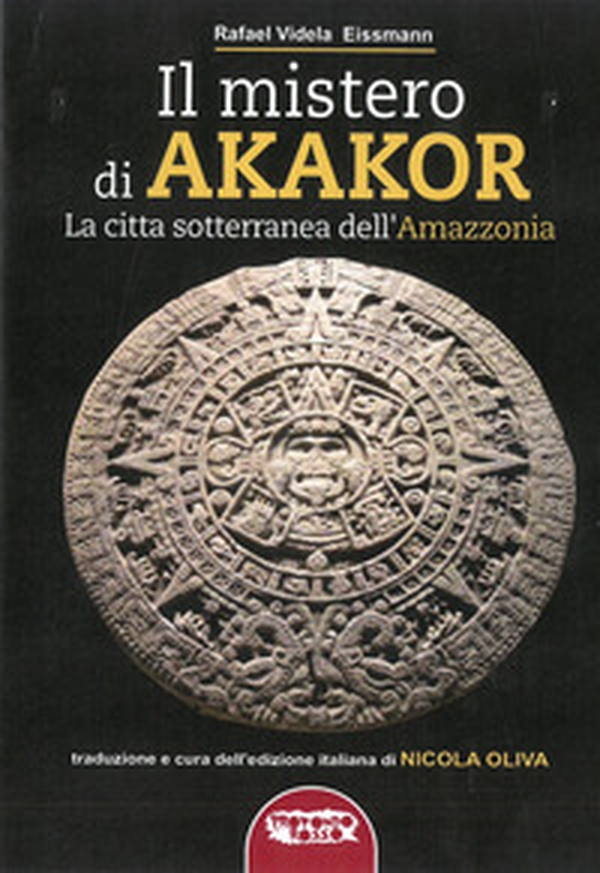 Il mistero di Akakor. La città sotterranea dell'Amazzonia - Librerie.coop Il mistero di Akakor. La città sotterranea dell'Amazzonia - Librerie.coop