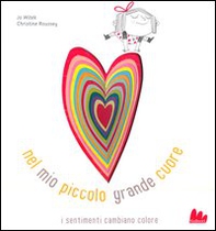 Nel mio piccolo grande cuore - Librerie.coop