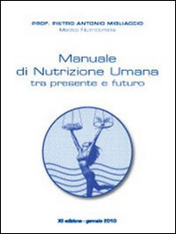 Manuale di nutrizione umana tra presente e futuro - Librerie.coop