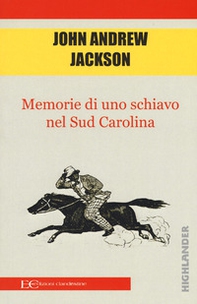 Memorie di uno schiavo nel Sud Carolina - Librerie.coop
