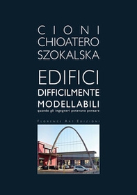 Edifici difficilmente modellabili. Quando gli ingegneri potevano pensare - Librerie.coop