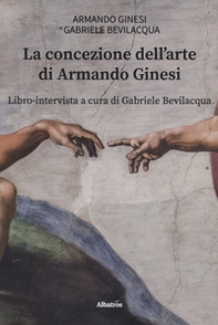 La concezione dell'arte di Armando Ginesi - Librerie.coop