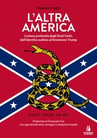 L'altra America. L'anima profonda degli Stati Uniti, dall'identità sudista al fenomeno Trump - Librerie.coop