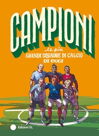 Le più grandi squadre di calcio di oggi - Librerie.coop