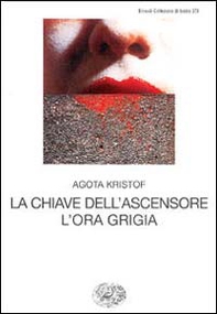 La chiave dell'ascensore. L'ora grigia - Librerie.coop