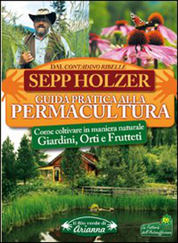 Guida pratica alla permacultura. Come coltivare giardini orti e frutteti - Librerie.coop Guida pratica alla permacultura. Come coltivare giardini orti e frutteti - Librerie.coop