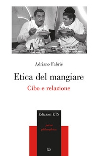 Etica del mangiare. Cibo e relazione - Librerie.coop Etica del mangiare. Cibo e relazione - Librerie.coop
