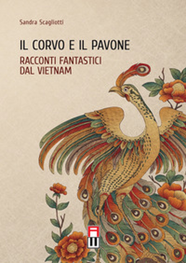Il corvo e il pavone. Racconti fantastici dal Vietnam - Librerie.coop Il corvo e il pavone. Racconti fantastici dal Vietnam - Librerie.coop