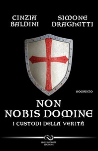 Non nobis domine. I custodi della verità - Librerie.coop