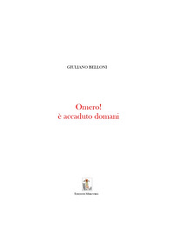 Omero! E' accaduto domani - Librerie.coop Omero! E' accaduto domani - Librerie.coop