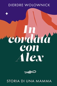 In cordata con Alex. Storia di una mamma - Librerie.coop