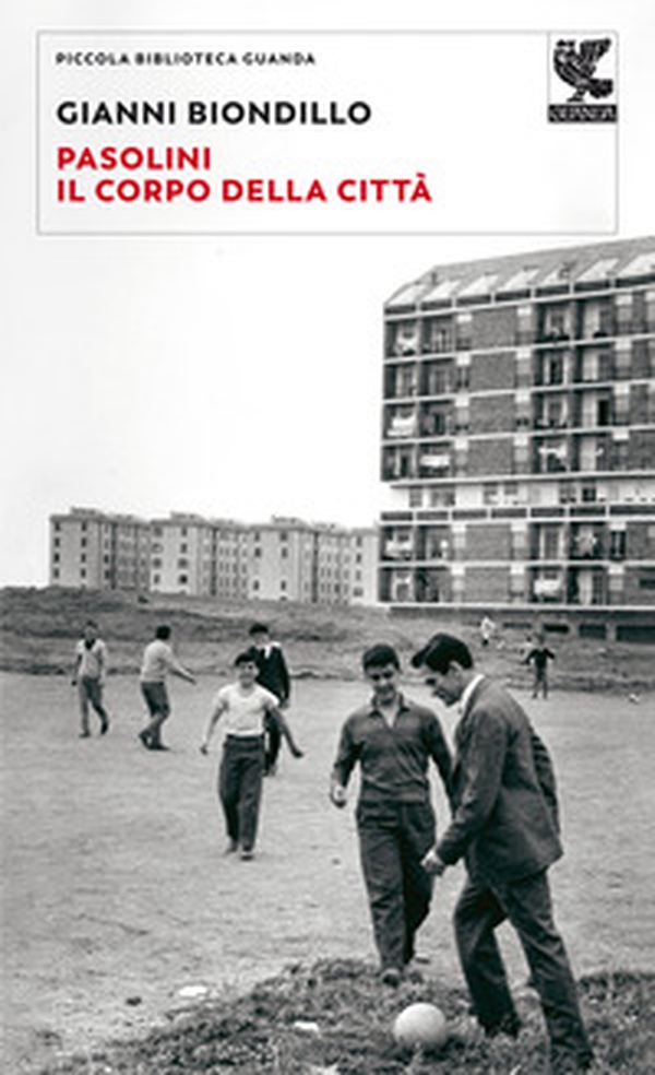 Pasolini. Il corpo della città - Librerie.coop Pasolini. Il corpo della città - Librerie.coop