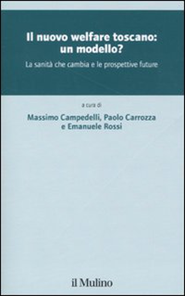 Il nuovo welfare toscano: un modello? La sanità che cambia e le prospettive future - Librerie.coop