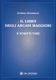 Il libro degli Arcani Maggiori e scritti vari - Librerie.coop