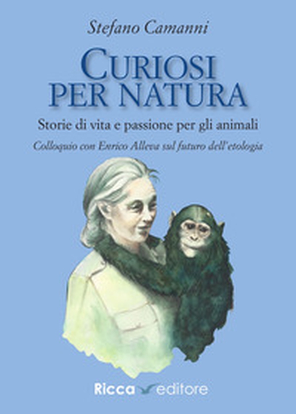 Curiosi per natura. Storie di vita e passione per gli animali - Librerie.coop Curiosi per natura. Storie di vita e passione per gli animali - Librerie.coop