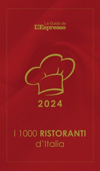 I 1000 ristoranti d'Italia 2024. Le Guide de L'Espresso - Librerie.coop
